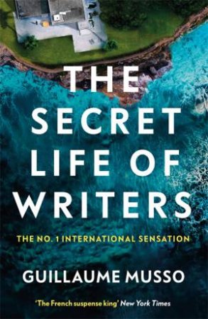 The Secret Life Of Writers by Guillaume Musso