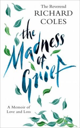 The Madness of Grief by Richard Coles