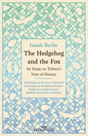 The Hedgehog And The Fox by Isaiah Berlin