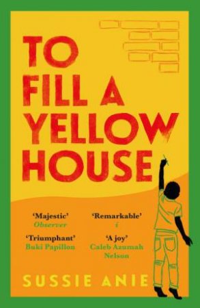 To Fill a Yellow House by Sussie Anie