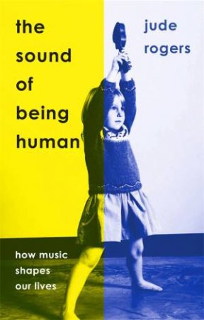 The Sound Of Being Human by Jude Rogers