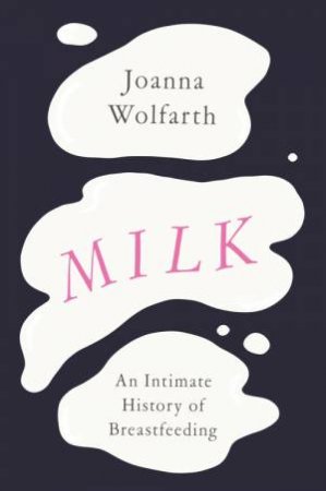 Milk by Joanna Wolfarth