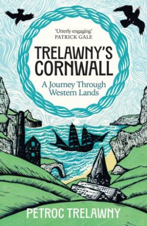 Trelawny s Cornwall by Petroc Trelawny