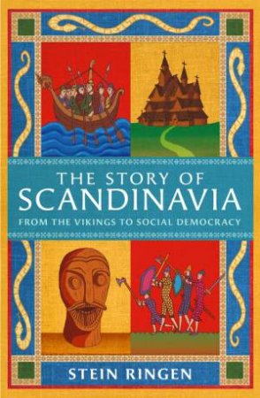 The Story of Scandinavia by Stein Ringen