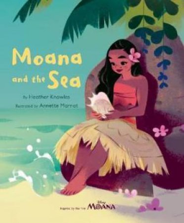 Disney Moana: Moana And The Sea by Various