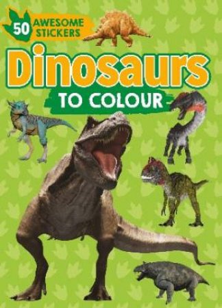 Dinosaurs To Colour by Various