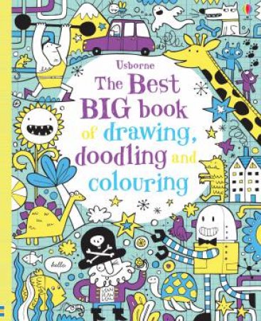 The Best Big Book of Drawing, Doodling & Colouring by Various