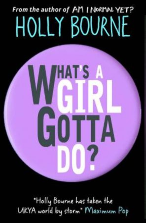 What's A Girl Gotta Do? by Holly Bourne