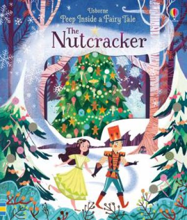 Peep Inside A Fairy Tale The Nutcracker by Anna Milbourne & Karl James Mountford