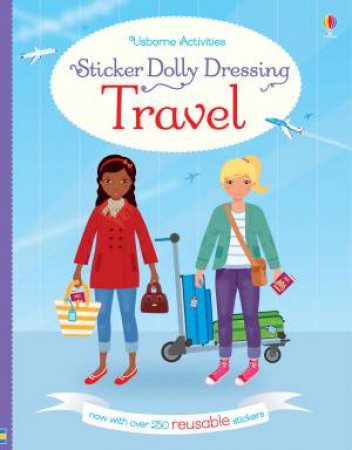 Sticker Dolly Dressing: Travel by Fiona Watt & Steven Wood