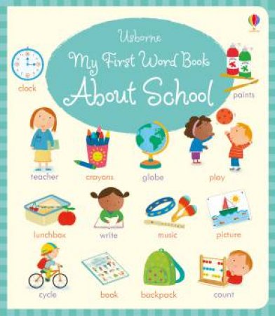 My First Word Book: About School by Holly Bathie & Marta Cabrol