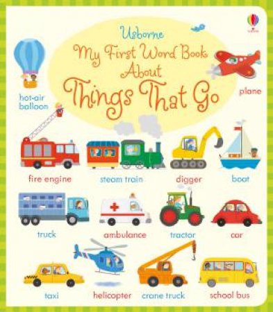 My First Word Book About Things That Go by Holly Bathie & Marta Cabrol