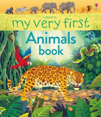 My Very First Animals Book by Alice James & Lee Cosgrove