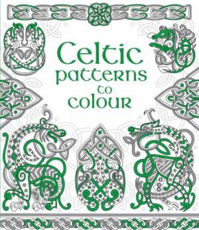 Celtic Patterns to Colour by Struan Reid & David Thelwell