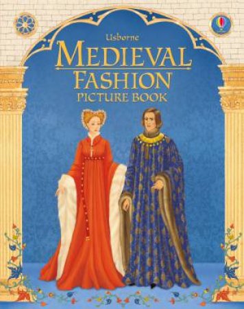 Medieval Fashion Picture Book by Laura Cowan & Elena Selivanova