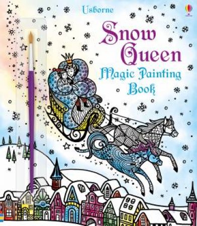 Snow Queen Magic Painting Book by Susanna Davidson & Barbara Bongini