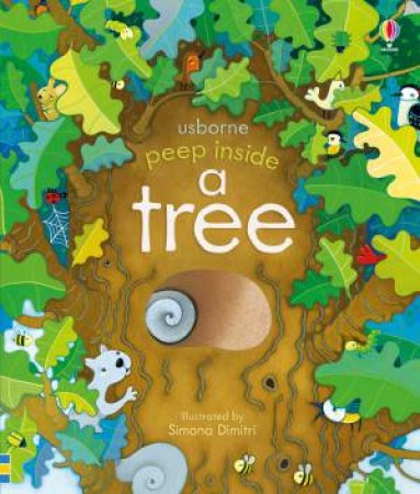 Peep Inside A Tree by Anna Milbourne & Simona Dimitri