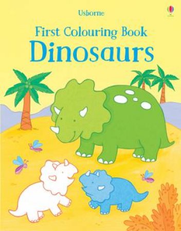 First Colouring Book Dinosaurs by Sam Taplin & Maria Pearson