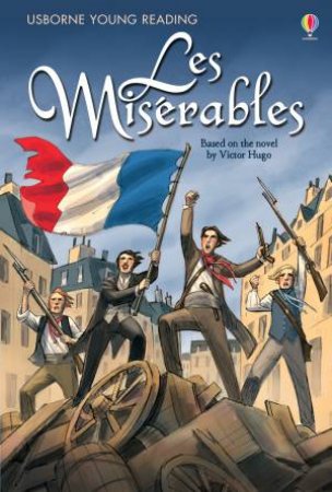 Les Miserables by Mary Sebag-Montefiore & Alfredo Belli