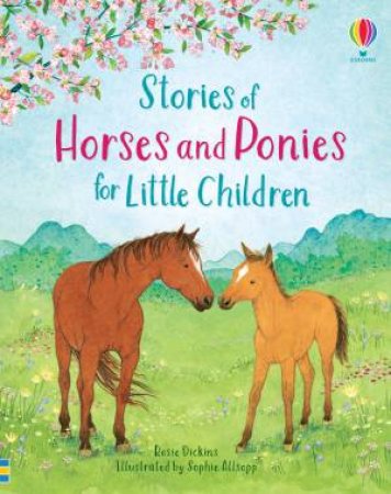 Stories Of Horses And Ponies For Little Children by Rosie Dickins & Sophie Allsopp