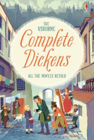 Complete Dickens by Anna Milbourne & Maria Surducan