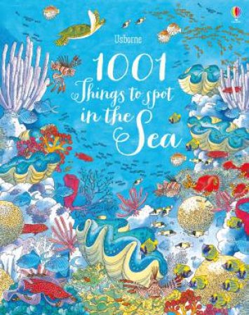 1001 Things To Spot Under The Sea by Emma Helbrough & Katie Daynes