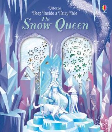 Peep Inside: A Fairy Tale Snow Queen by Anna Milbourne & George Ermos