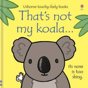 That's Not My Koala by Fiona Watt & Rachel Wells