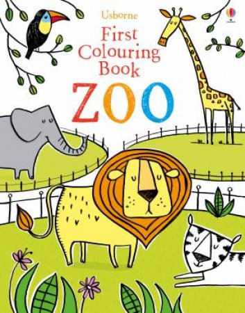 First Colouring Book Zoo by Jessica Greenwell & Candice Whatmore
