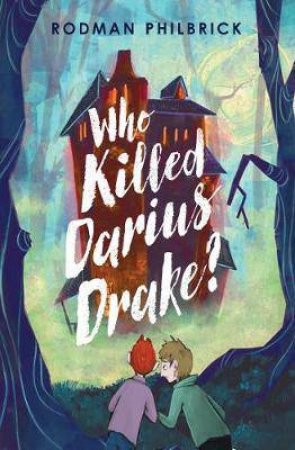 Who Killed Darius Drake? by Rodman Philbrick