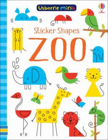 Mini Books Sticker Shapes Zoo by Sam Smith & Carly Davies