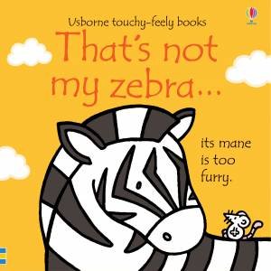 That's Not My Zebra by Fiona Watt & Rachel Wells