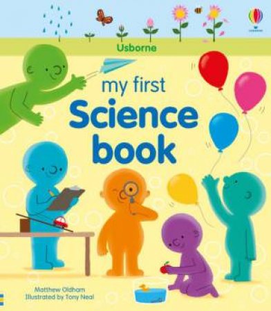 My First Science Book by Matthew Oldham & Tony Neal