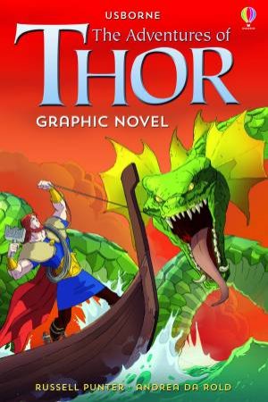 Usborne Graphic: The Adventures Of Thor by Russell Punter & Andrea da Rold