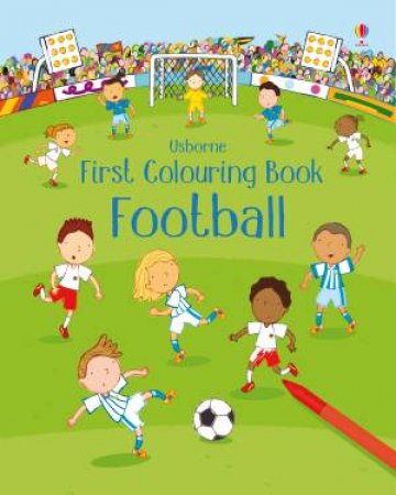 First Colouring Book Football by Sam Taplin & Annalisa Sanmartino & Guilia Torelli