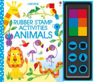 Rubber Stamp Activities Animals by Fiona Watt & Candice Whatmore