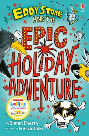 Eddy Stone And The Epic Holiday Adventure by Simon Cherry & Francis Blake