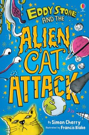 Eddy Stone And The Alien Cat Attack by Simon Cherry & Francis Blake