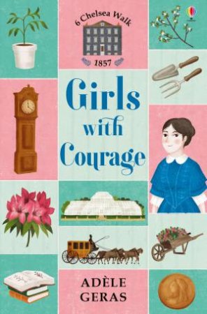 6 Chelsea Walk: Girls With Courage by Adele Geras