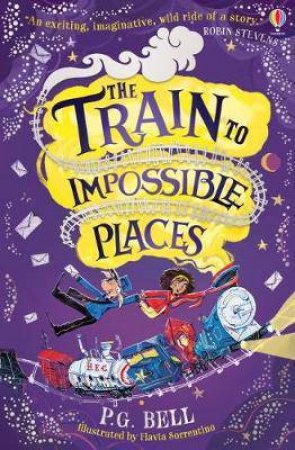 The Train To Impossible Places by P.G. Bell