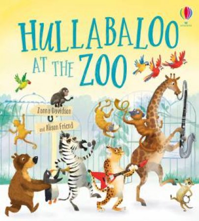 Hullabaloo At The Zoo by Zanna Davidson & Alison Friend