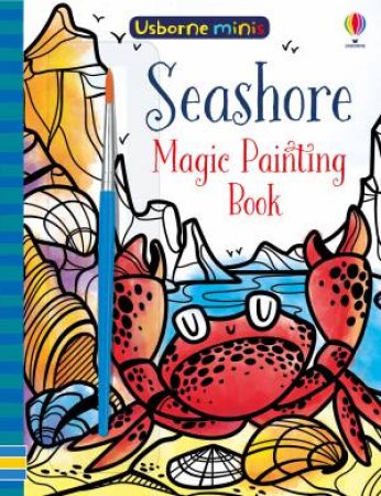 Mini Books Magic Painting Seashore by Fiona Watt & Camilla Garofano