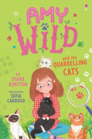 Amy Wild And The Quarrelling Cats by Diana Kimpton & Sofia Cardoso