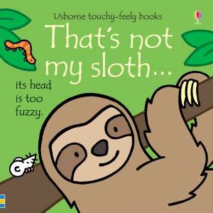 That's Not My Sloth by Fiona Watt & Rachel Wells