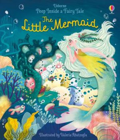 Peep Inside A Fairy Tale The Little Mermaid by Anna Milbourne & Valeria Abatzoglu