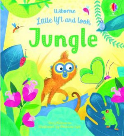 Little Lift And Look Jungle by Anna Milbourne & Christine Pym