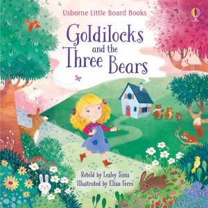 Goldilocks And The Three Bears by Lesley Sims & Elisa Ferro