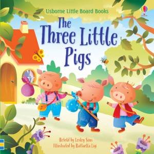 The Three Little Pigs by Lesley Sims & Raffaella Ligi