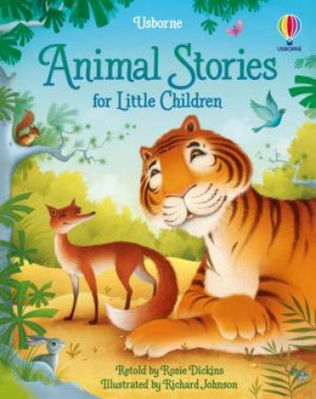 Animal Stories for Little Children by Rosie Dickins