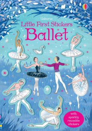 Little First Stickers Ballet by Kirsteen Robson & Desideria Guicciardini